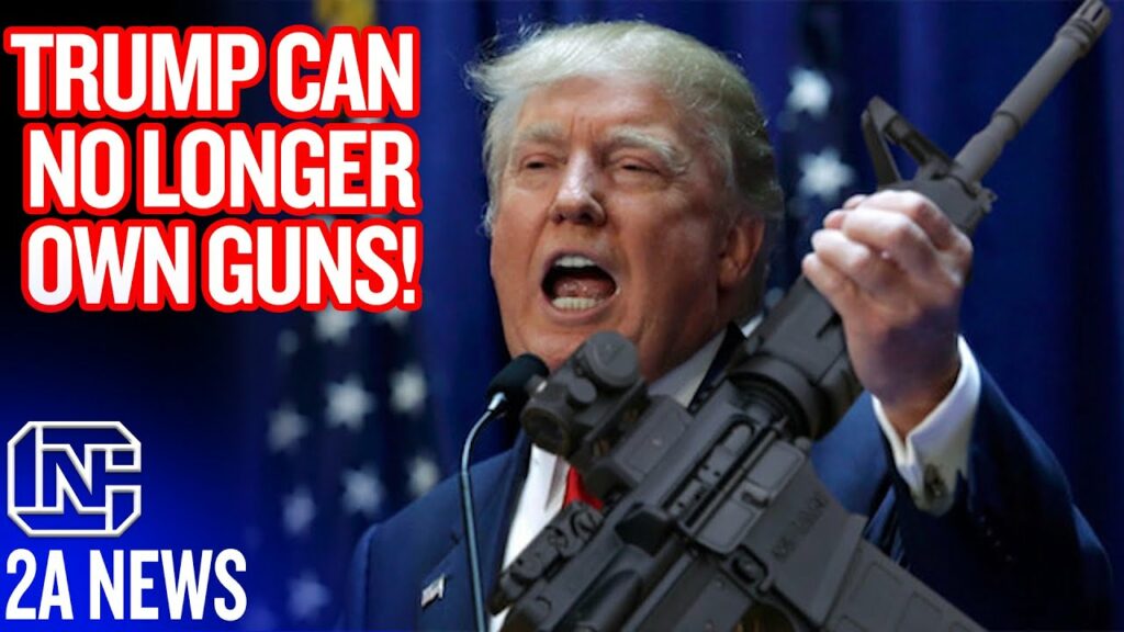 Wow, Trump Can No Longer Own Guns!