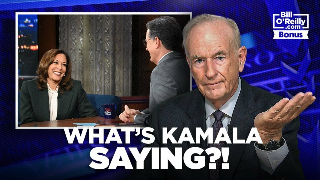 What is Kamala Harris Talking About?! – Bill O’Reilly Blasts the Former VP and Stephen Colbert