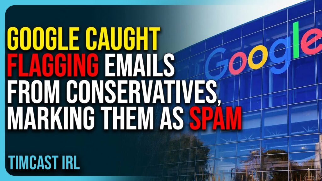Google Caught Flagging Emails From Conservatives, Marking Them As Spam, GOP Outraged