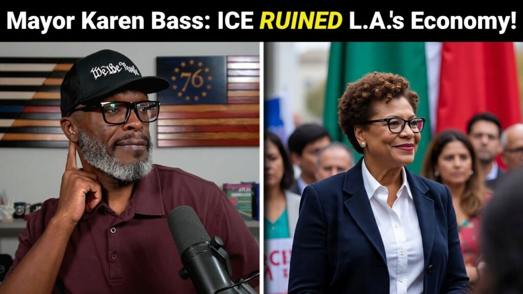 LA Mayor Karen Bass Blames ICE For DISRUPTING LA’s Economy!