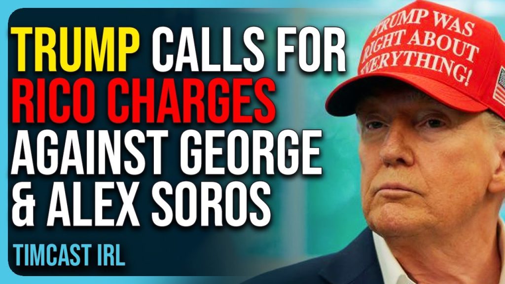 Trump Calls For RICO Charges Against George & Alex Soros